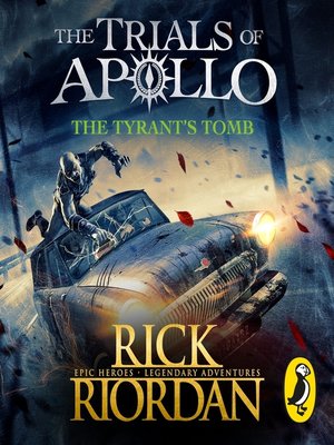 cover image of The Tyrant's Tomb (The Trials of Apollo Book 4): the Trials of Apollo Series, Book 4